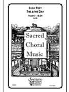 This Is The Day by Riley Shari for SATB