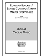 Water Everywhere by Taylor Samuel - Blackley Rowland - for SATB