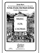To Thee O Lord Our Hearts We Raise by Dix William Chatterton for TB Sacred