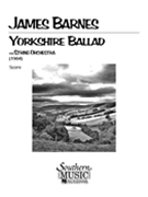 Yorkshire Ballad by Barnes James for Full Score