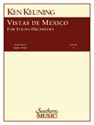 Vistas De Mexico by Keuning Ken for String Orchestra