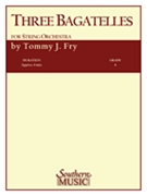 3 Bagatelles by Fry Tommy for String Orchestra