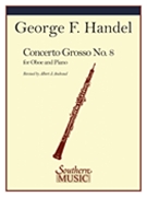 Concerto Grosso #8 In B-flat by Handel George Frideric - Andraud Albert - for Oboe and Piano