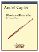 Reverie & Petit Valse by Caplet Andre for Flute and Piano