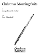 Christmas Morning by McKay George Frederick for 4 Flutes