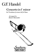 Concerto In F Minor by Handel George Frideric - Marsteller Robert L - for Trombone and Piano