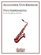 2 Impressions by von Kreisler Alexander for Alto Saxophone and Piano