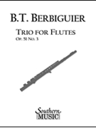 Trio #3 Opus 51 #3 by Berbiguier Benoit - Wienandt Elwyn - for Flute Trio