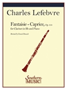 Fantaisie Caprice Opus 118 by Lefebvre Charles Edouard - Bonade Daniel - for Clarinet Solo