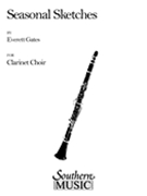 Seasonal Sketches by Gates Everett for Clarinet Ensemble