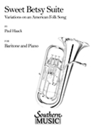 Sweet Betsy Suite by Haack Paul for Euphonium and Piano