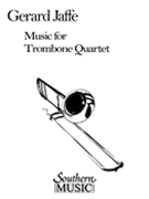 Music For Trombone Quartet by Jaffe Gerard for Trombone Quartet