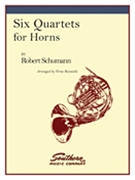 6 Quartets by Schumann Robert - Reynolds Verne - for French Horn Quartet