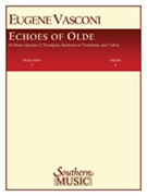 Echoes Of Olde by Vasconi Eugene for Brass Quartet