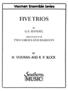 5 Trios by Handel George Frideric - Voxman and Block - for Woodwind Trio