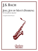 Jesu Joy Of Man's Desiring by Bach Johann Sebastian - Thurston Richard E - for Saxophone Quartet
