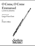 O Come O Come Emmanuel by Latin Plainsong - Allen Fred - for Flute Lg E