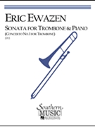 Sonata For Trombone & Piano by Ewazen Eric for Trombone and Piano