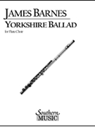 Yorkshire Ballad by Barnes James - Ephross Arthur - for Flute Choir