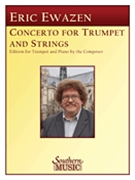 Concerto For Trumpet & Strings by Ewazen Eric for Trumpet and Piano