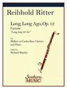 Long Long Ago Fantasie Opus 12 by Ritter Reinhold - Shanley Richard - for Bass Clarinet and Piano