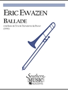 Ballade For Trombone by Ewazen Eric for Trombone