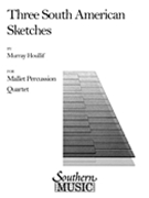 3 South American Sketches by Houllif Murray for Mallet Quartet