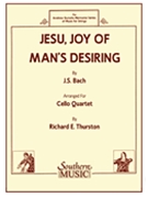 Jesu Joy Of Man's Desiring by Bach Johann Sebastian - Thurston Richard E - for Cello Quartet