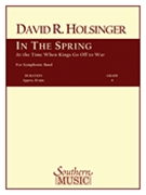 In The Spring At The Time When Kings... by Holsinger David for Concert Band