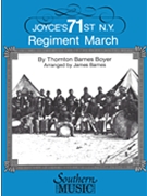 Joyce's 71st N.Y. Regiment by Boyer T B - Barnes J - for Concert March