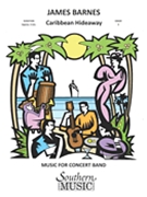 Caribbean Hideaway by Barnes J for Concert Band