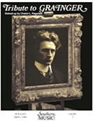 Tribute To Grainger by Grainger Percy Aldridge - Ragsdale Chalon L - for Concert Band