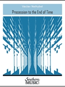 Procession To The End Of Time by Nelhybel Vaclav - Barnes J - for Concert Band