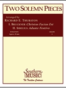 2 Solemn Pieces by Bruckner and Sibelius - Thurston Robert E - for Concert Band