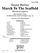 March To The Scaffold by Berlioz Hector - Rogers Mark - for Full Score