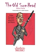 Old Sore-head The by Fucik Julius - Rogers Mark - for Bassoon w/ Band