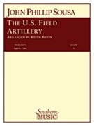 U.S. Field Artillery March by Sousa John Philip - Brion Keith - for Concert March
