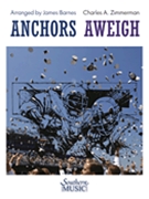 Anchors Aweigh by Zimmermann Charles - Barnes James - for Concert March