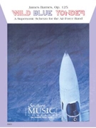 Wild Blue Yonder Opus 125 by Barnes James for Concert Band