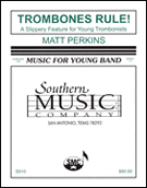 Trombones Rule by Perkins M for Trombone Section w/ Band