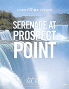 Serenade At Prospect Point by Tucker Christopher for Concert Band