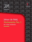 Sinfonietta No. 1 for Wind Orchestra by De Meij Johan for Score and Parts