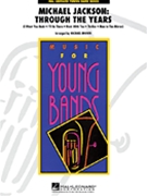 Michael Jackson - Through The Years by Jackson Michael - Brown Michael - Michael Jackson for Concert Band