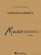 Lincoln Legacy by Sweeney Michael - Sweeney Michael - for Concert Band