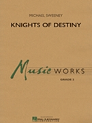 Knights Of Destiny by Sweeney Michael for Concert Band