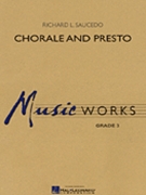 Chorale & Presto by Saucedo Richard L for Concert Band