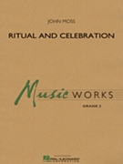 Ritual & Celebration by Moss John for Concert Band