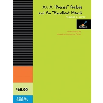 A+ A Precise Prelude & Excellent March by Duffy Thomas C for Full Score