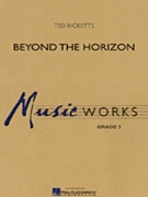 Beyond The Horizon by Ricketts Ted - Ted Ricketts - for Concert Band