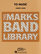 To Music by Jager Robert E for Concert Band